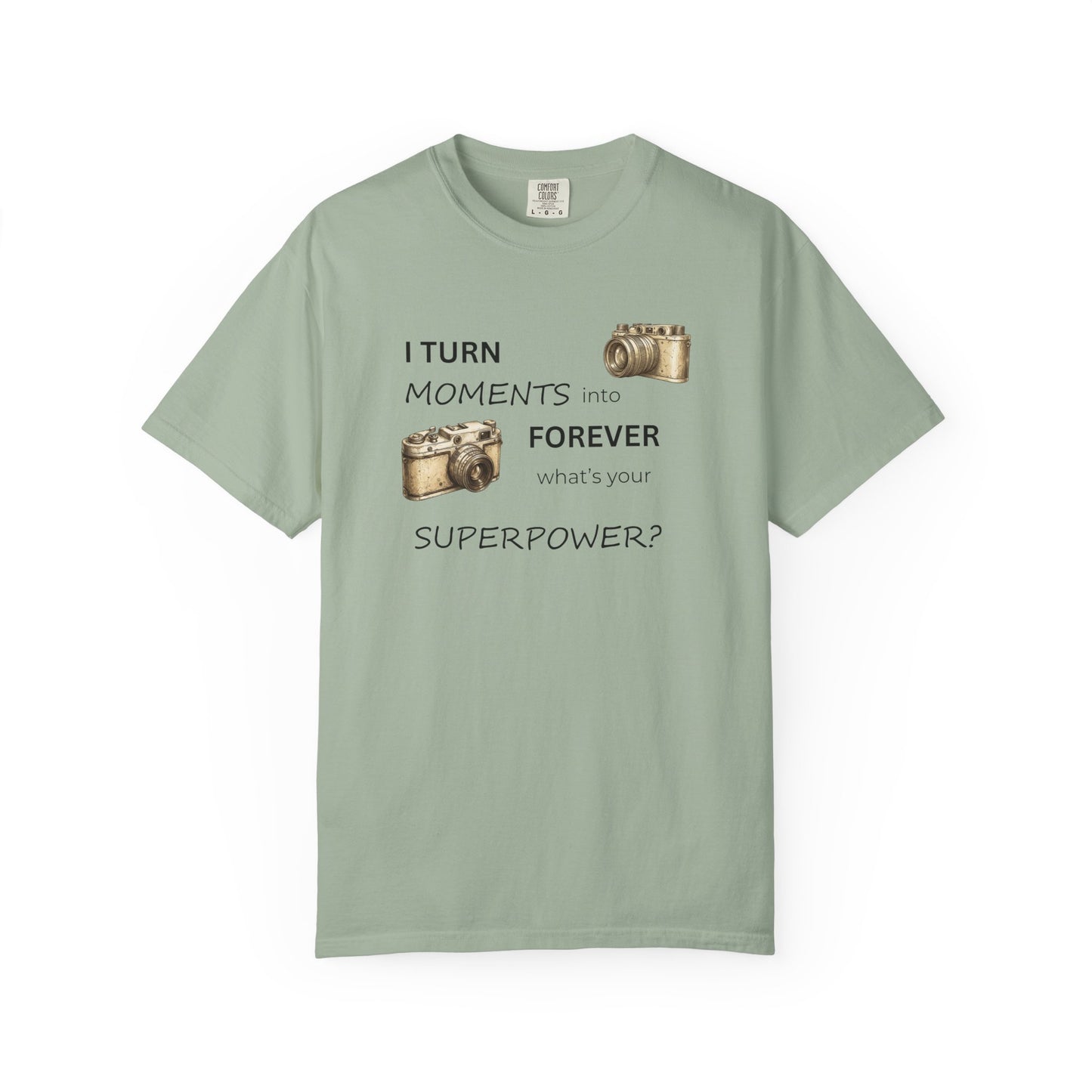 I Turn Moments Into Forever Shirt | Photographer T-Shirt