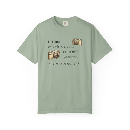 I Turn Moments Into Forever Shirt | Photographer T-Shirt